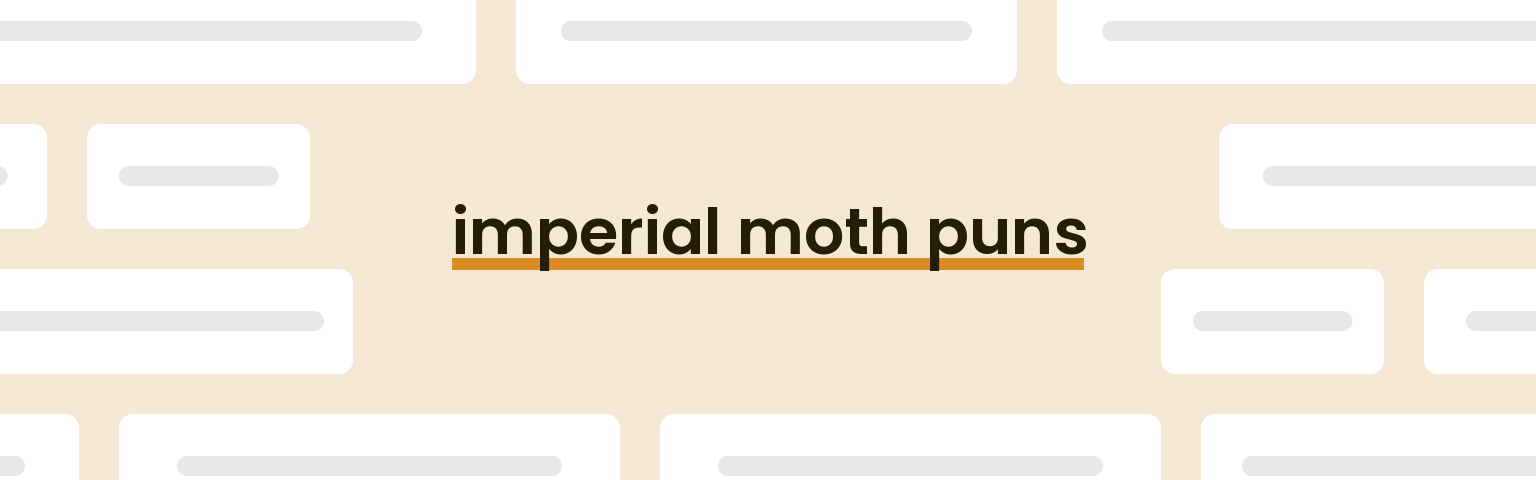 imperial-moth-puns