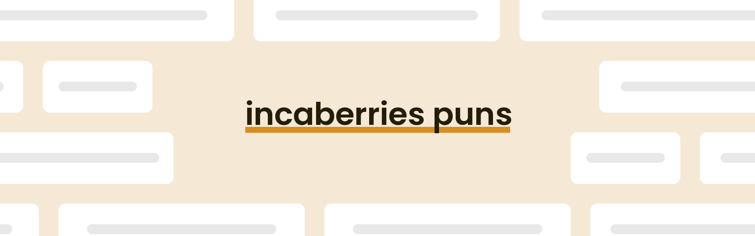 incaberries-puns