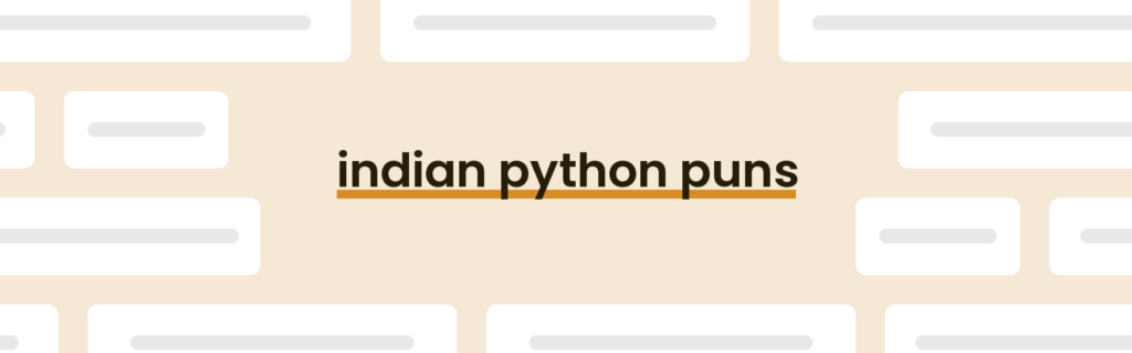 21 Best Indian Python Puns for 2025 [Updated May] - PunPress