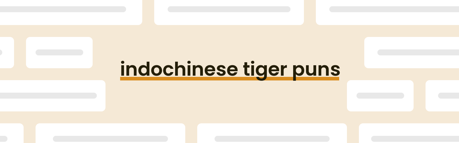 indochinese-tiger-puns