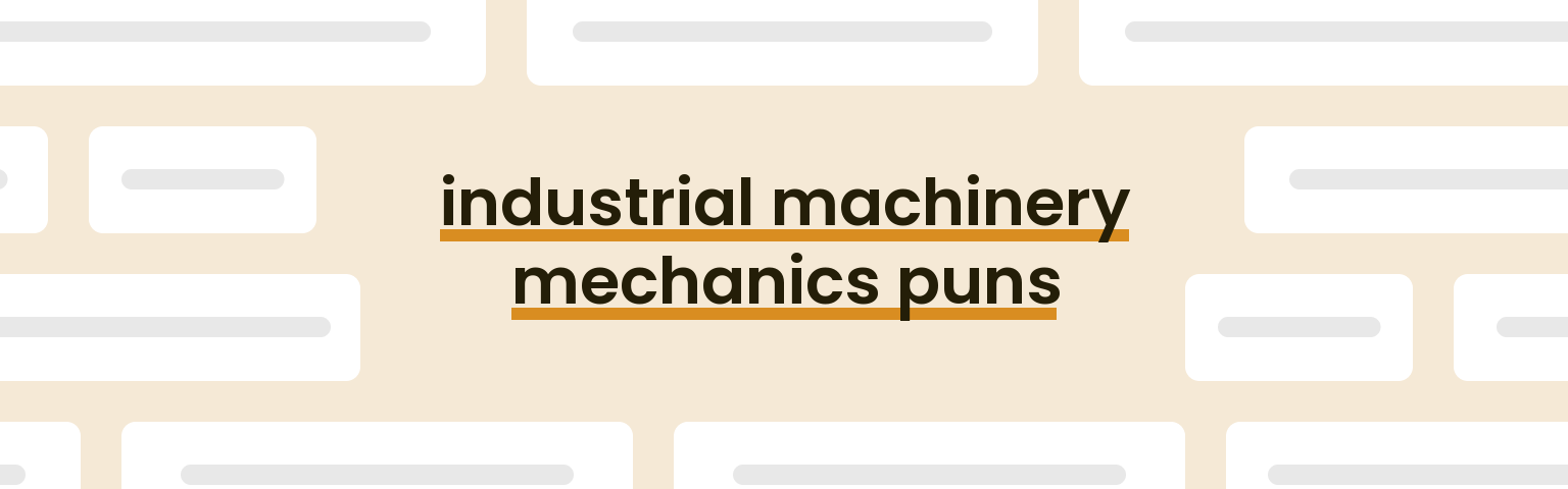 industrial-machinery-mechanics-puns
