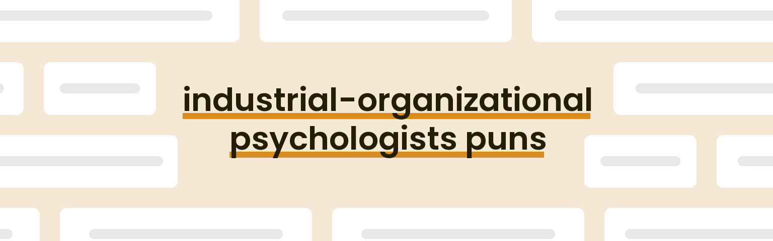 industrial-organizational-psychologists-puns