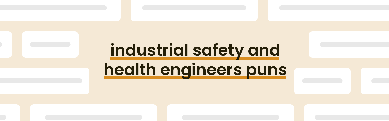 industrial-safety-and-health-engineers-puns