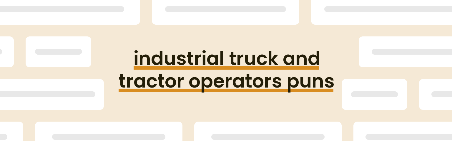 industrial-truck-and-tractor-operators-puns