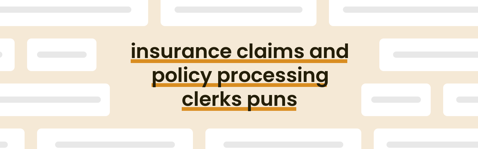 insurance-claims-and-policy-processing-clerks-puns