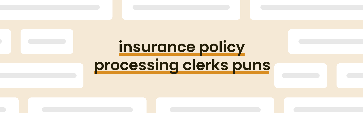insurance-policy-processing-clerks-puns