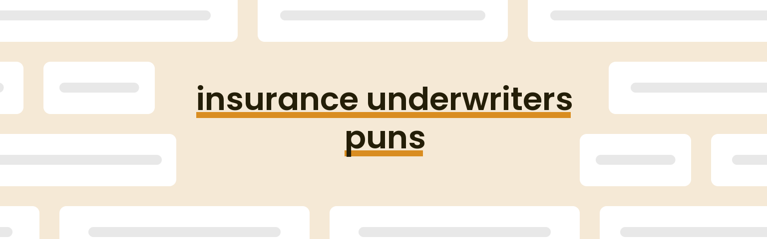 insurance-underwriters-puns