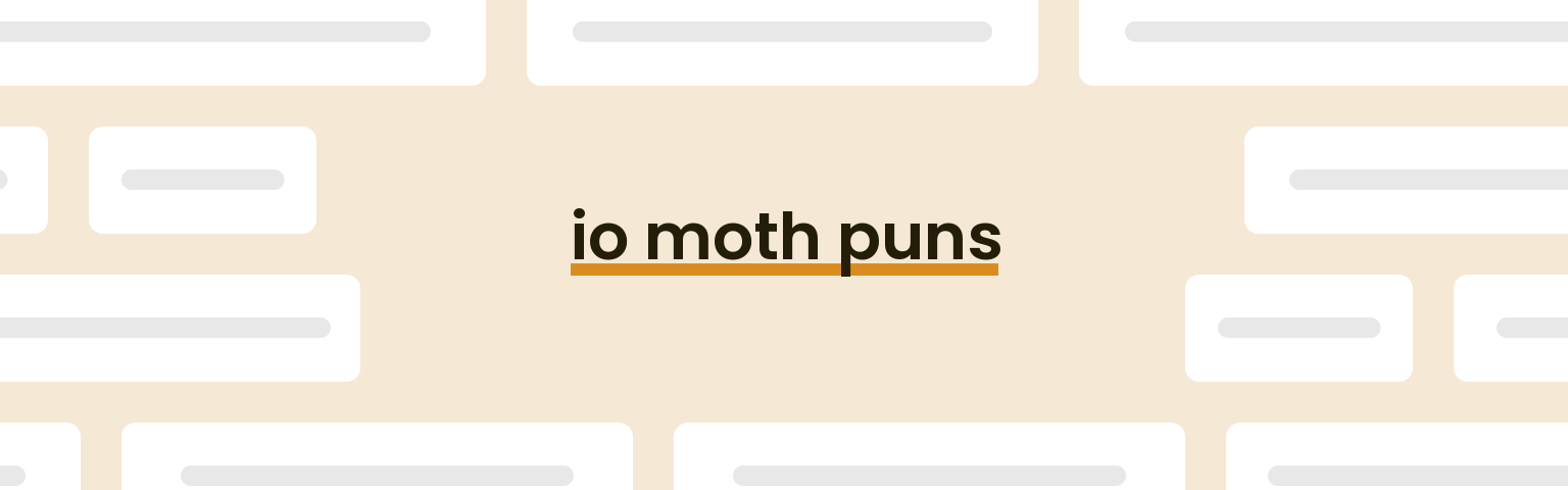 io-moth-puns