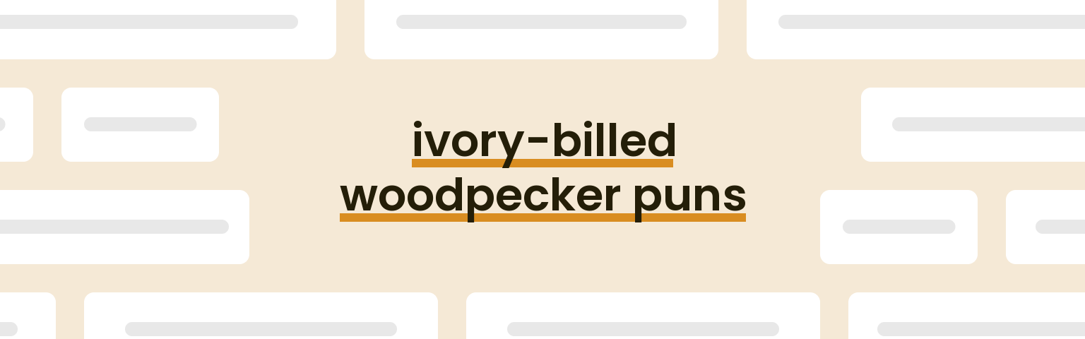 ivory-billed-woodpecker-puns