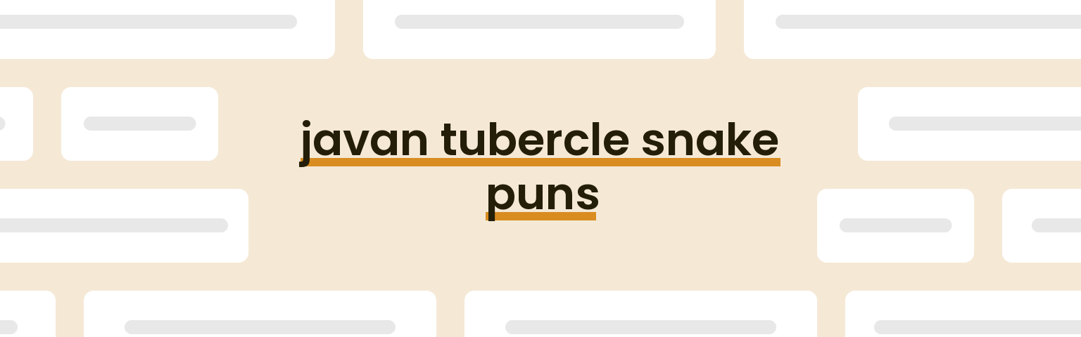 javan-tubercle-snake-puns