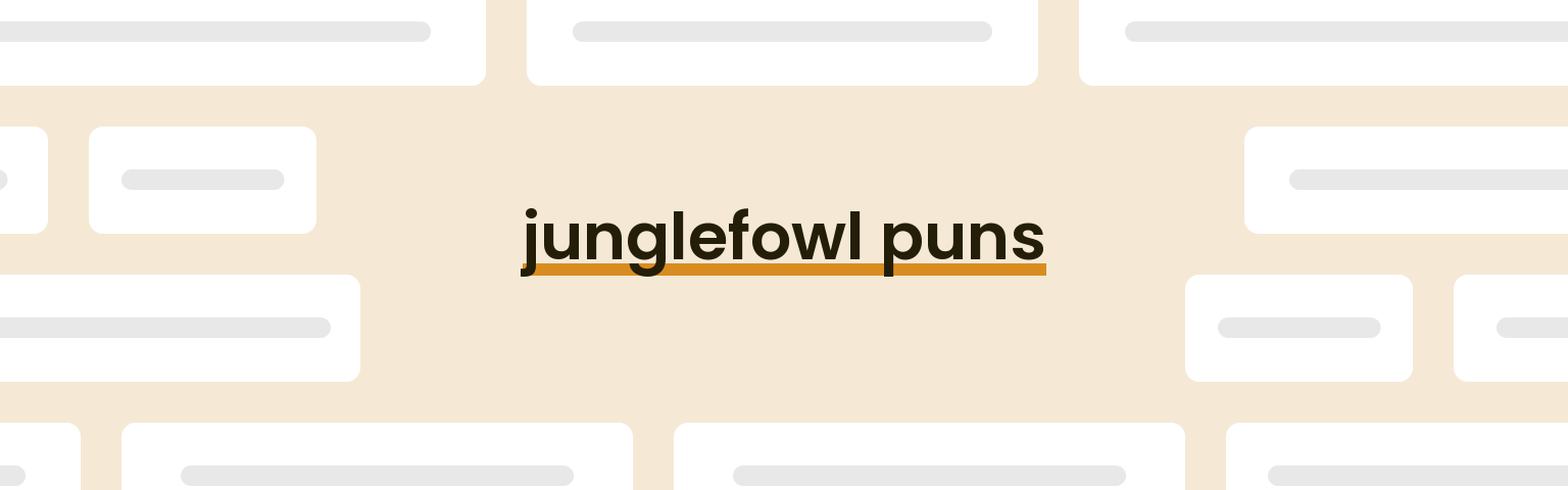 junglefowl-puns