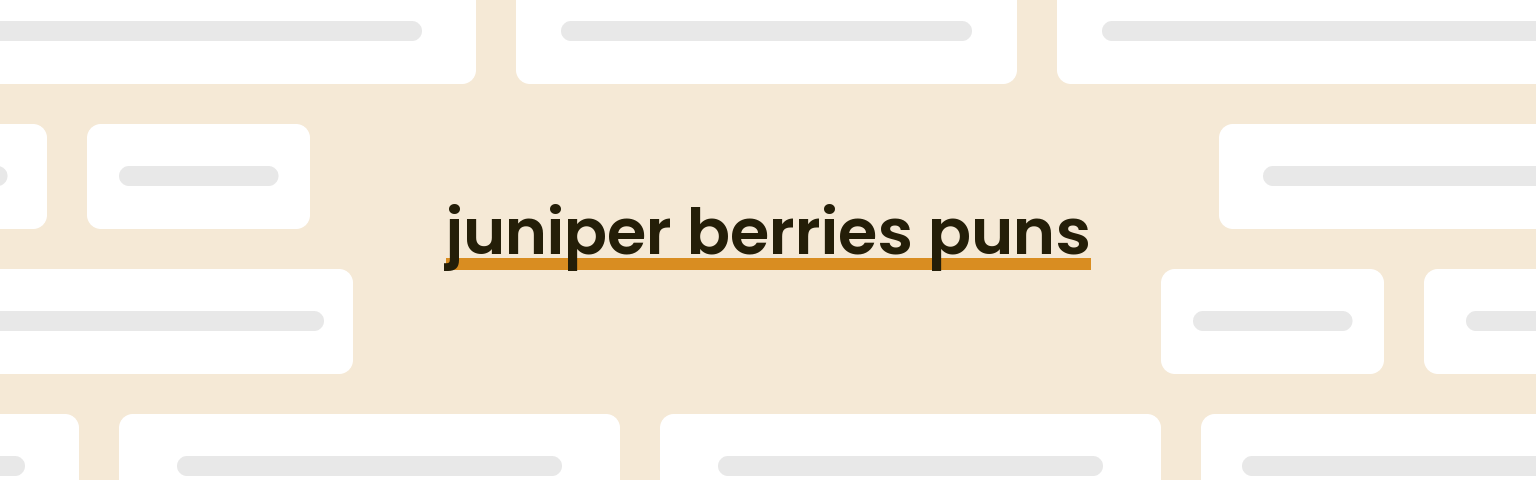 juniper-berries-puns