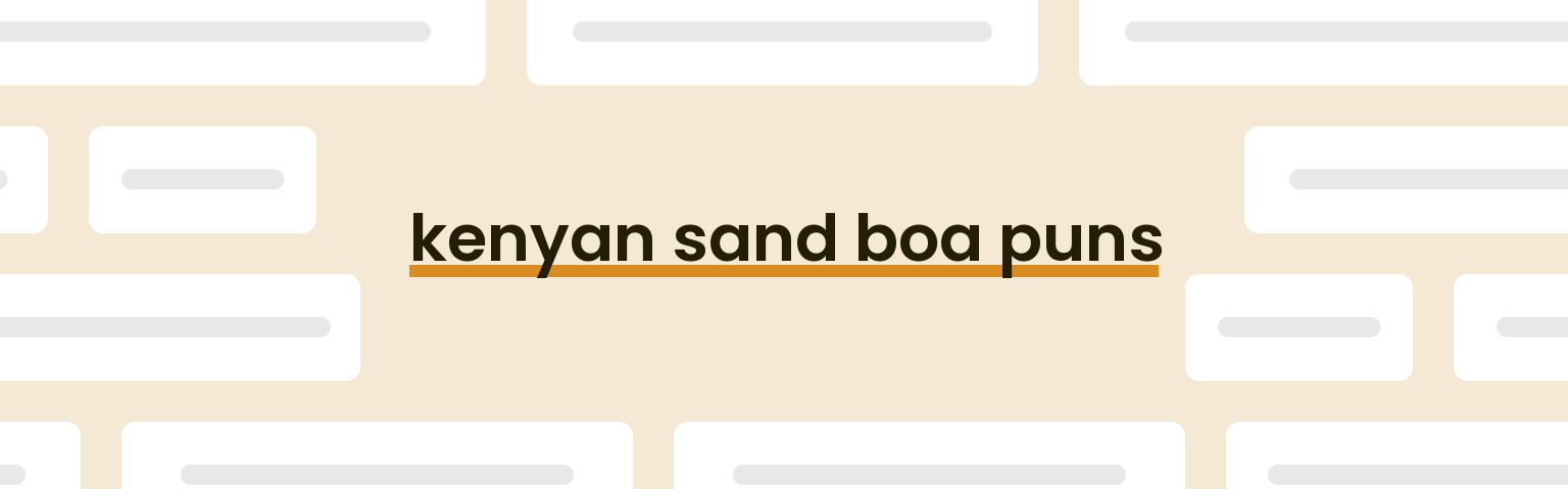 kenyan-sand-boa-puns