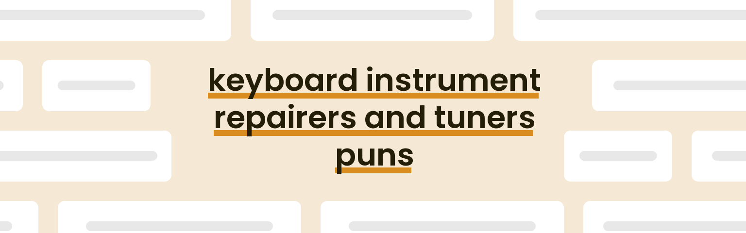 keyboard-instrument-repairers-and-tuners-puns