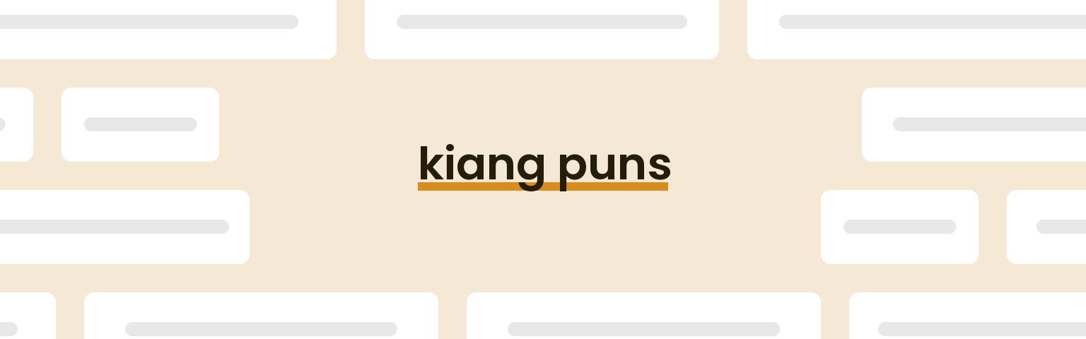 kiang-puns