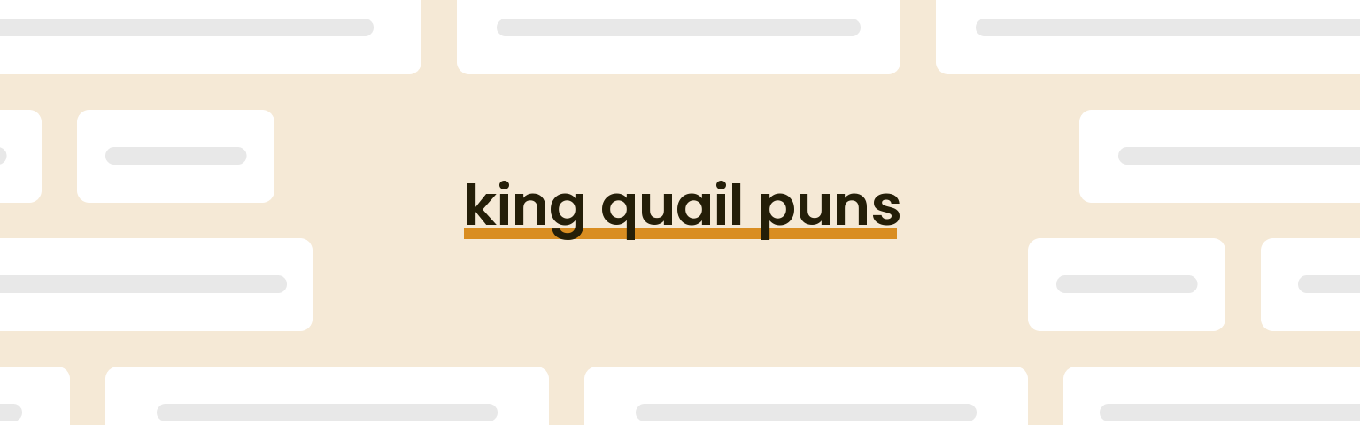 king-quail-puns