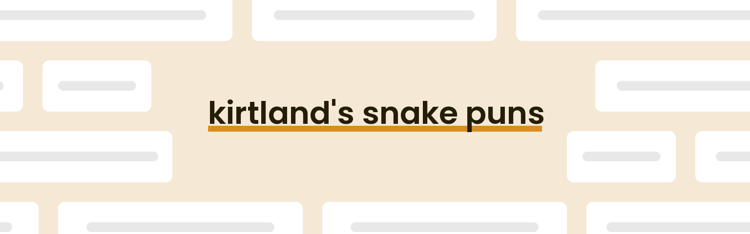 kirtlands-snake-puns