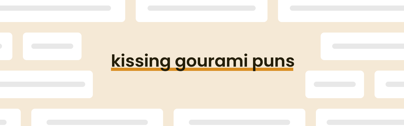 kissing-gourami-puns