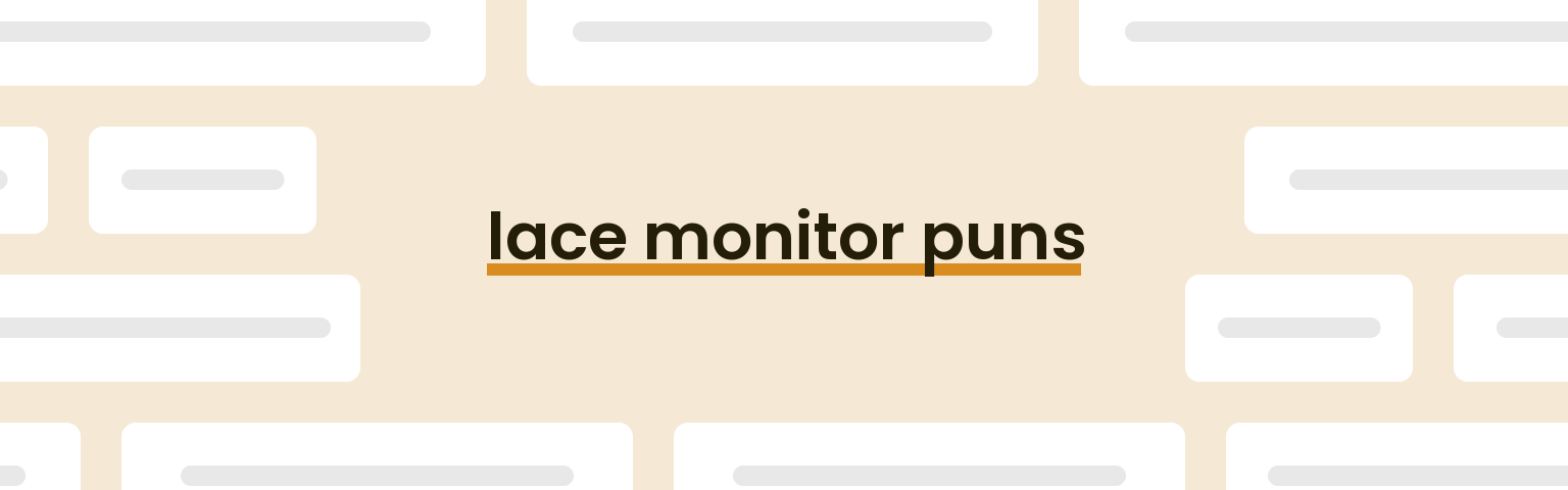 lace-monitor-puns