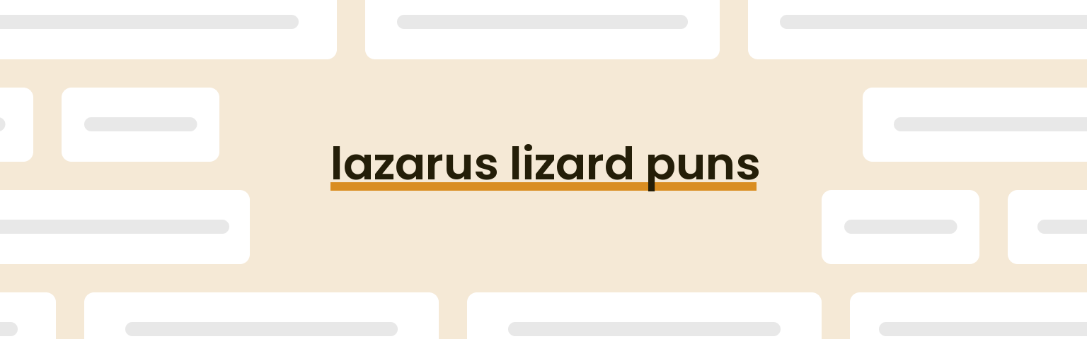 lazarus-lizard-puns
