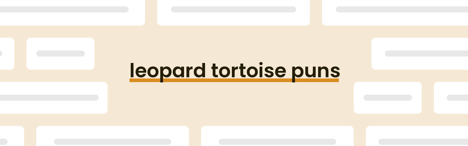 leopard-tortoise-puns