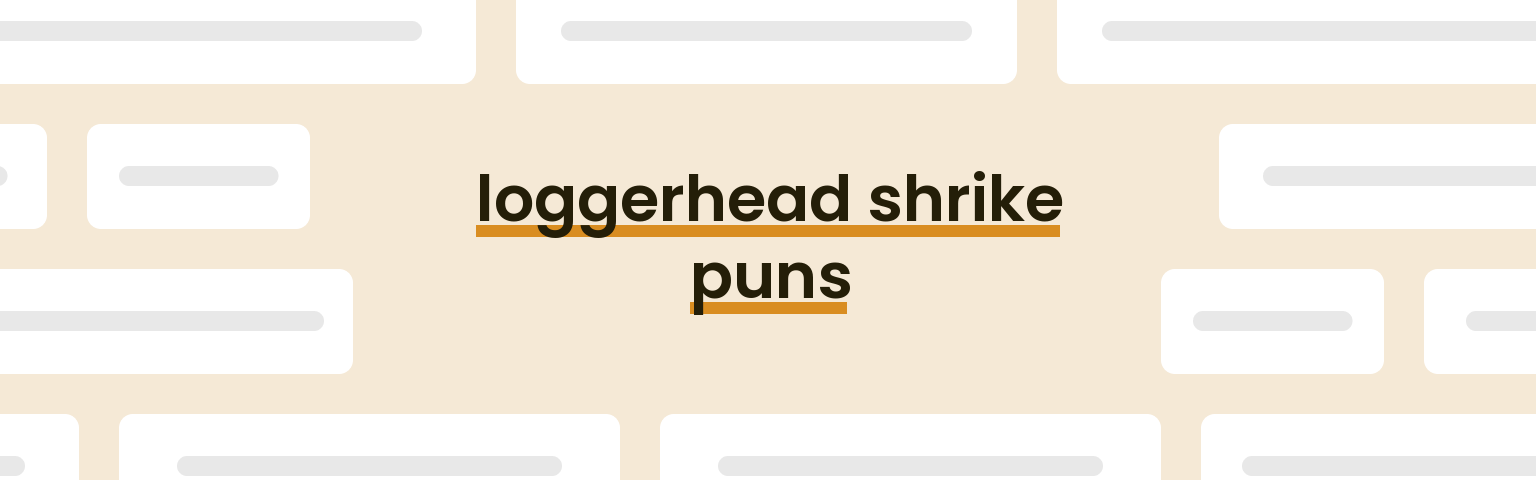loggerhead-shrike-puns