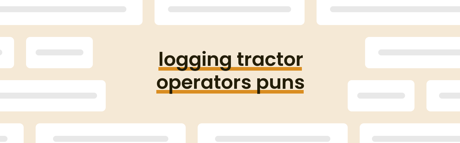 logging-tractor-operators-puns