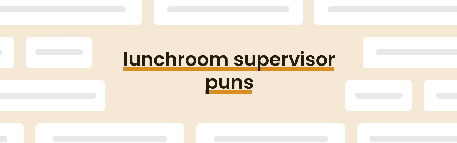 lunchroom-supervisor-puns