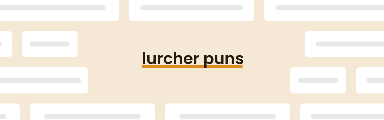 lurcher-puns