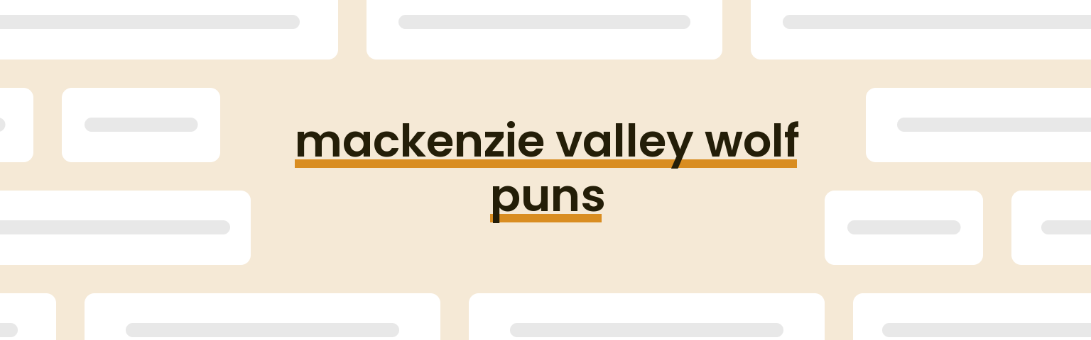 mackenzie-valley-wolf-puns