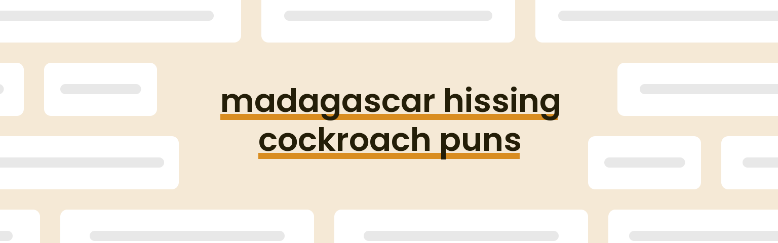 madagascar-hissing-cockroach-puns