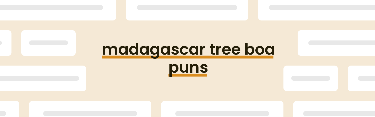 madagascar-tree-boa-puns