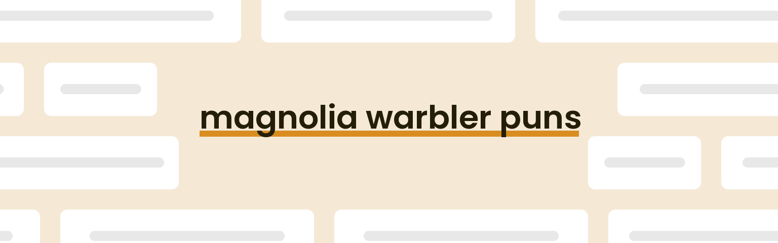 magnolia-warbler-puns