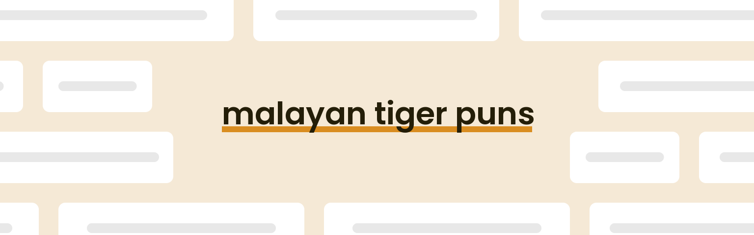 malayan-tiger-puns
