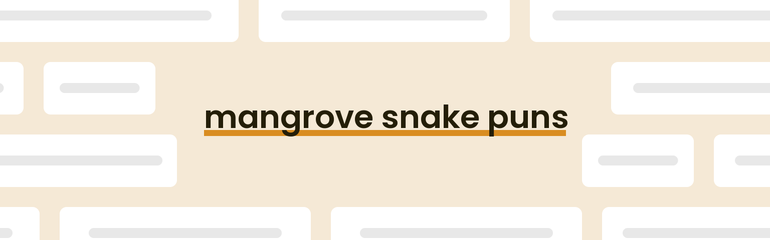 mangrove-snake-puns