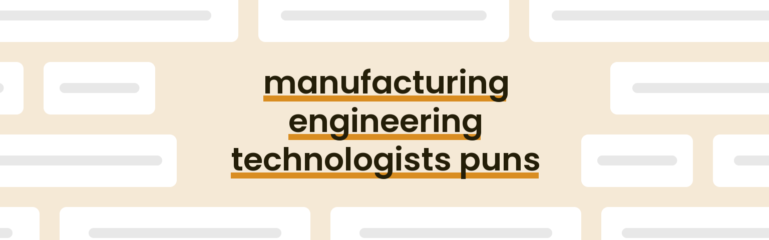 manufacturing-engineering-technologists-puns