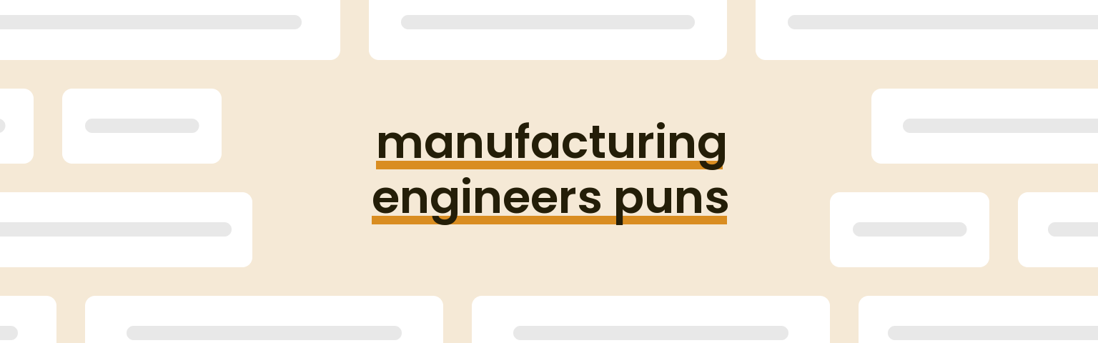 manufacturing-engineers-puns