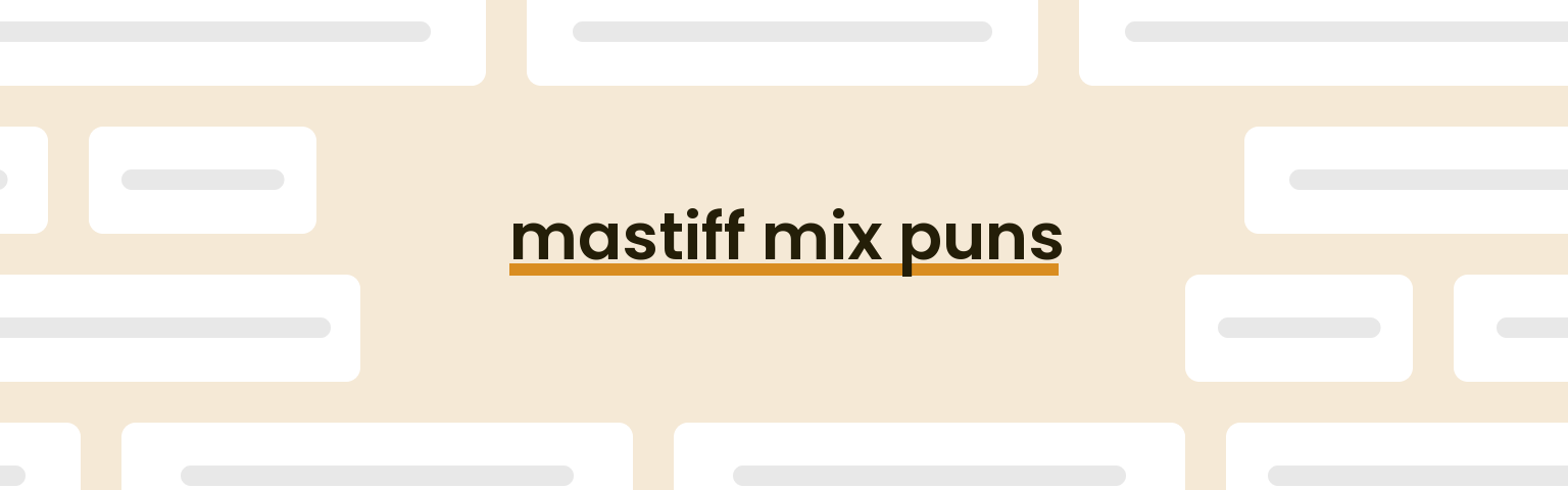 mastiff-mix-puns