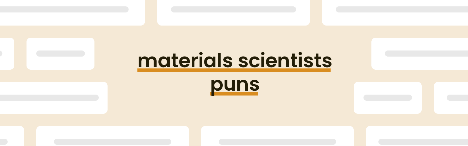 materials-scientists-puns
