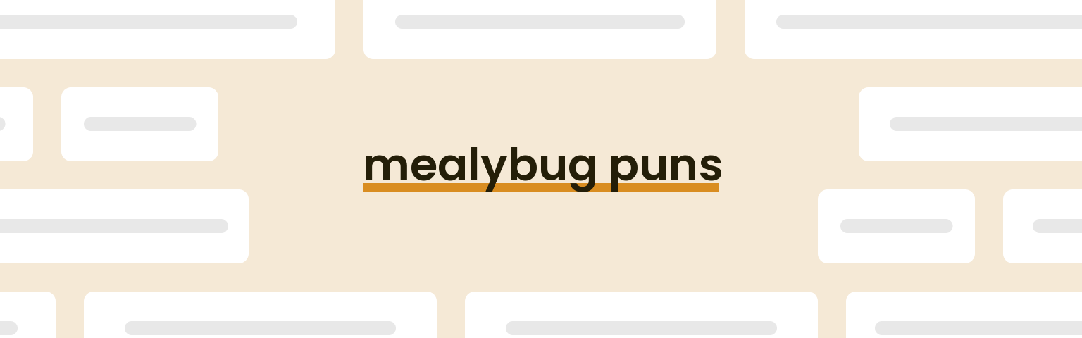 mealybug-puns