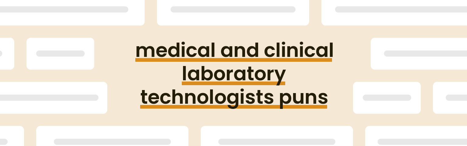 medical-and-clinical-laboratory-technologists-puns