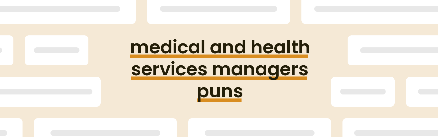 medical-and-health-services-managers-puns