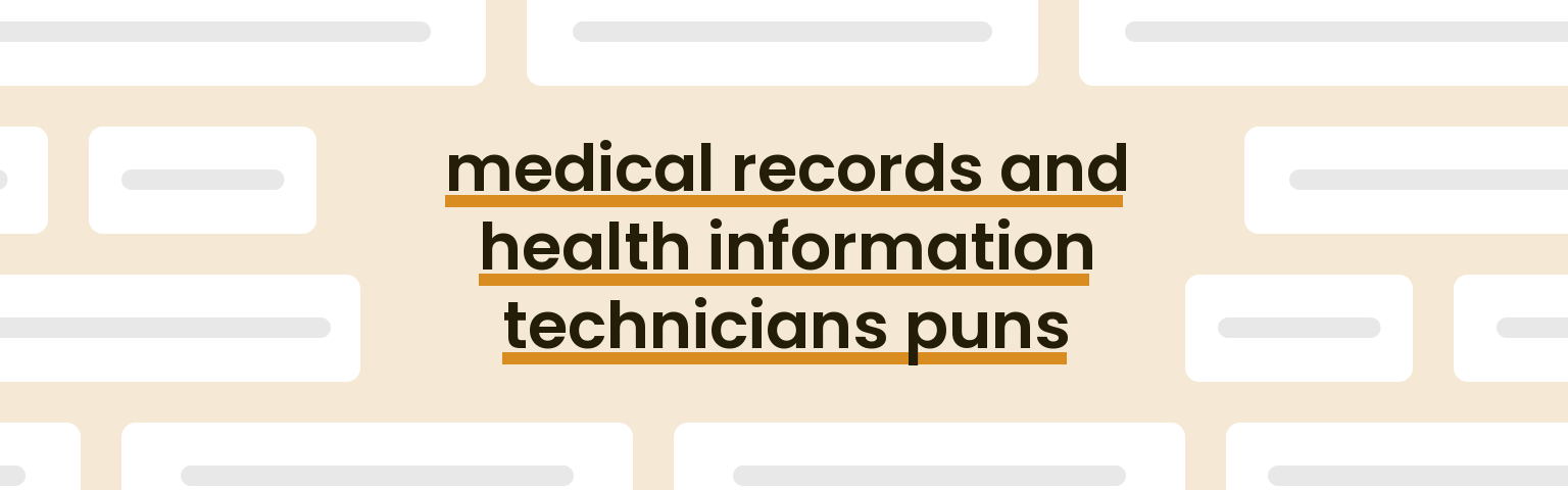 medical-records-and-health-information-technicians-puns