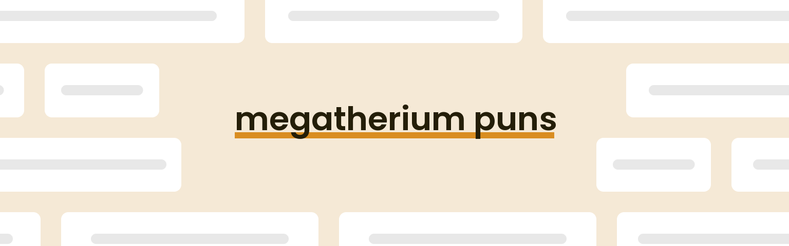 megatherium-puns