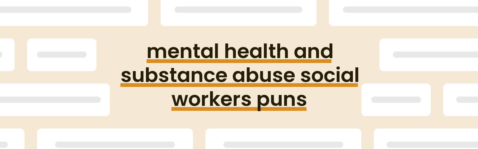 mental-health-and-substance-abuse-social-workers-puns