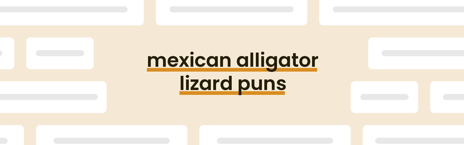 mexican-alligator-lizard-puns