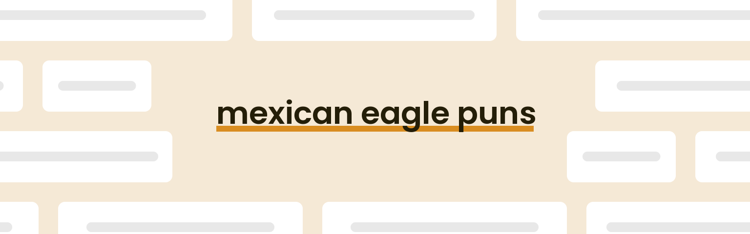 mexican-eagle-puns
