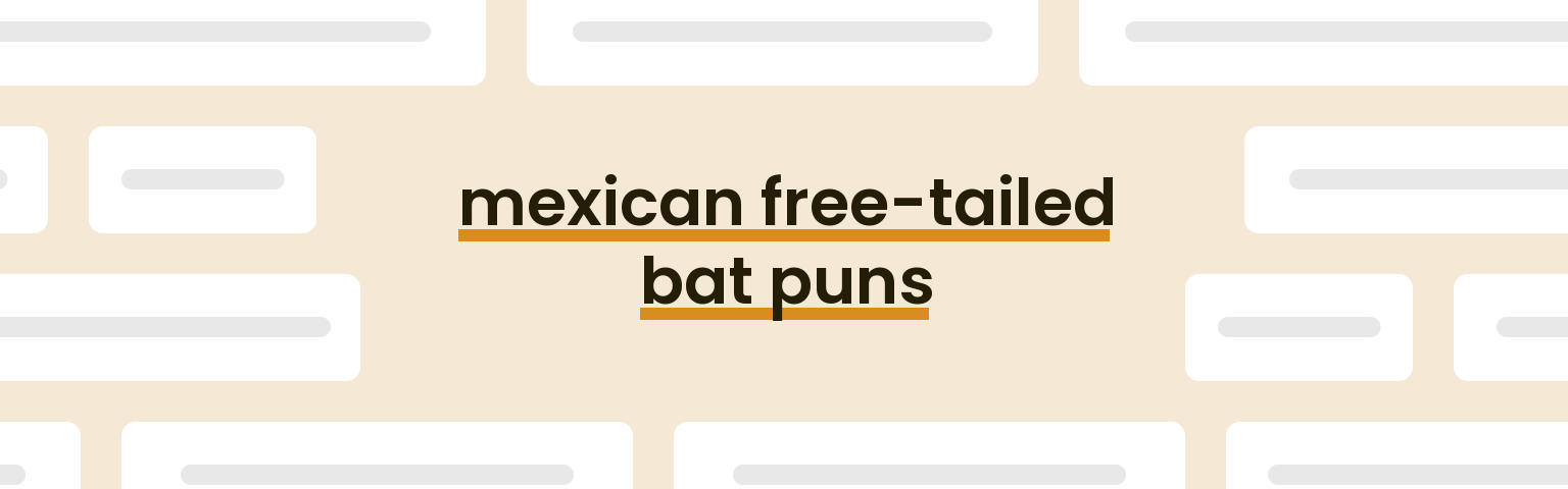 mexican-free-tailed-bat-puns