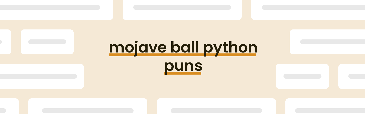 mojave-ball-python-puns