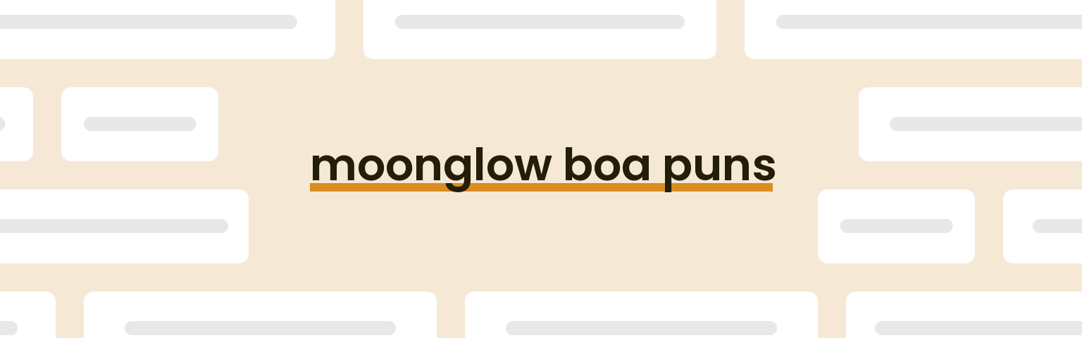 moonglow-boa-puns